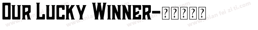 Our Lucky Winner字体转换